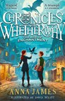 Chronicles of Whetherwhy: The Age of Enchantment - Anna James - 9780008611583