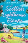 A Scottish Lighthouse Escape - Julie Shackman - 9780008614379