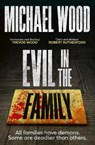 Evil in the Family - Michael Wood - 9780008618902