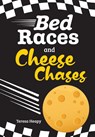 Bed Races and Cheese Chases - Teresa Heapy - 9780008624651