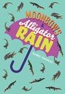 Moonbows and Alligator Rain - Isabel Thomas - 9780008624811