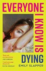 Everyone I Know is Dying - Emily Slapper - 9780008629106