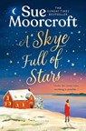 A Skye Full of Stars - Sue Moorcroft - 9780008636845