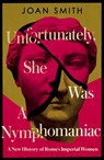 Unfortunately, She was a Nymphomaniac - Joan Smith - 9780008638801