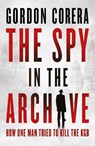 The Spy in the Archive - Gordon Corera - 9780008644796