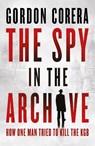 The Spy in the Archive - Gordon Corera - 9780008644802