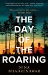 The Day of the Roaring - Nina Bhadreshwar - 9780008645724
