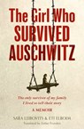 The Girl Who Survived Auschwitz - Eti Elboim ; Sara Leibovits - 9780008645953