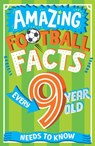 Amazing Football Facts Every 9 Year Old Needs to Know - Caroline Rowlands - 9780008649043
