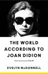 The World According to Joan Didion - Evelyn McDonnell - 9780008650933