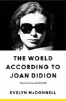 The World According to Joan Didion - Evelyn McDonnell - 9780008650933