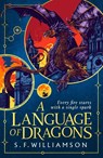 A Language of Dragons - S. F. Williamson - 9780008652258