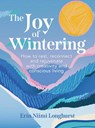 The Joy of Wintering - Erin Niimi Longhurst - 9780008653309