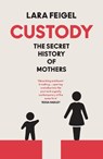 Custody - Lara Feigel - 9780008655464