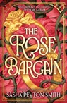 The Rose Bargain - Sasha Peyton Smith - 9780008657482