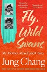 Fly, Wild Swans - Jung Chang - 9780008661106