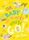 Oh, Baby, The Places You'll Go! - Dr. Seuss - 9780008663421