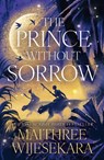 The Prince Without Sorrow - Maithree Wijesekara - 9780008672089