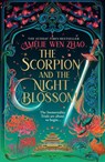 The Scorpion and the Night Blossom - Amelie Wen Zhao - 9780008672768