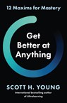 Get Better at Anything - Scott H. Young - 9780008679460