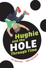 Hughie and the Hole Through Time - Ali Sparkes - 9780008681098