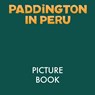 Paddington in Peru: The Movie Storybook - HarperCollins Children’s Books - 9780008681838