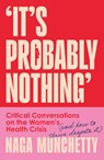It's Probably Nothing - Naga Munchetty - 9780008686581