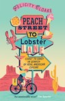 Peach Street to Lobster Lane - Felicity Cloake - 9780008687687