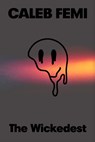 The Wickedest - Caleb Femi - 9780008688240