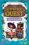 The Shop-Witch’s Quest - Aisha Bushby - 9780008688516