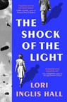 The Shock of the Light - Lori Inglis Hall - 9780008701321