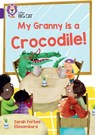 My Granny is a Crocodile! - Sarah Forbes - 9780008701642