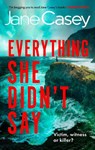 Everything She Didn't Say - Jane Casey - 9780008702311