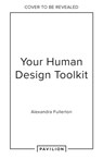 Human Design Unlocked - Alexandra Fullerton - 9780008705848