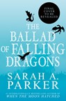 The Ballad of Falling Dragons - Sarah A. Parker - 9780008710330