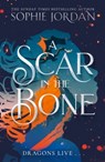 A Scar in the Bone - Sophie Jordan - 9780008712518
