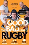 The Good, The Bad & The Rugby – Unleashed - Alex Payne ; James Haskell ; Mike Tindall - 9780008712723