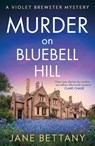Murder on Bluebell Hill - Jane Bettany - 9780008714802