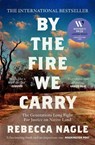 By the Fire We Carry - Rebecca Nagle - 9780008725044