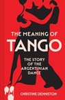 The Meaning Of Tango - Christine Denniston - 9780008725068