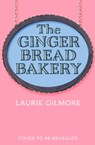 The Gingerbread Bakery - Laurie Gilmore - 9780008728090