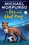 The Fox and the Ghost King - Michael Morpurgo - 9780008728205