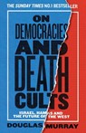On Democracies and Death Cults - Douglas Murray - 9780008729608