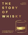 The Story of Whisky - Charles MacLean ; Gavin D. Smith - 9780008735869