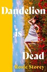 Dandelion is Dead - Rosie Storey - 9780008738617