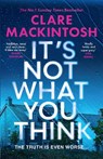It’s Not What You Think - Clare Mackintosh - 9780008742621