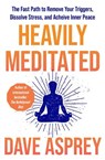 Heavily Meditated - Dave Asprey - 9780008743321