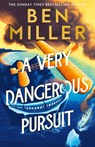 A Very Dangerous Pursuit - Ben Miller - 9780008747466