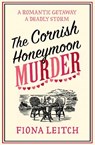 The Cornish Honeymoon Murder - Fiona Leitch - 9780008754716