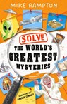 Solve the World’s Greatest Mysteries - Mike Rampton - 9780008756222